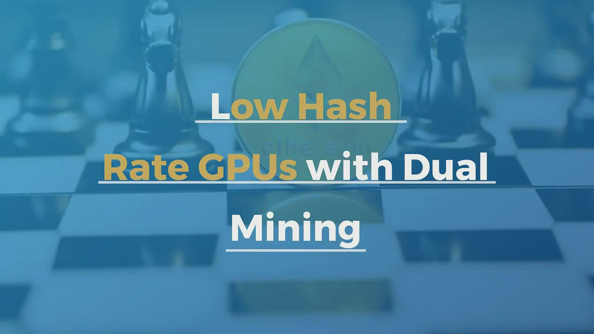 'Video thumbnail for Low Hash Rate GPUs with Dual Mining'