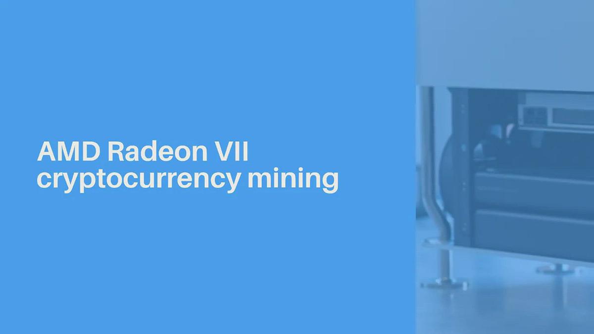 'Video thumbnail for AMD Radeon VII Cryptocurrency Mining'