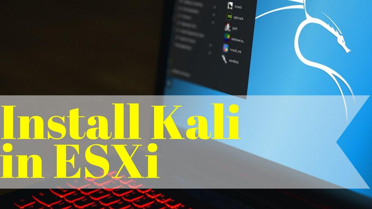 'Video thumbnail for Install Kali Linux on VMware ESXi'