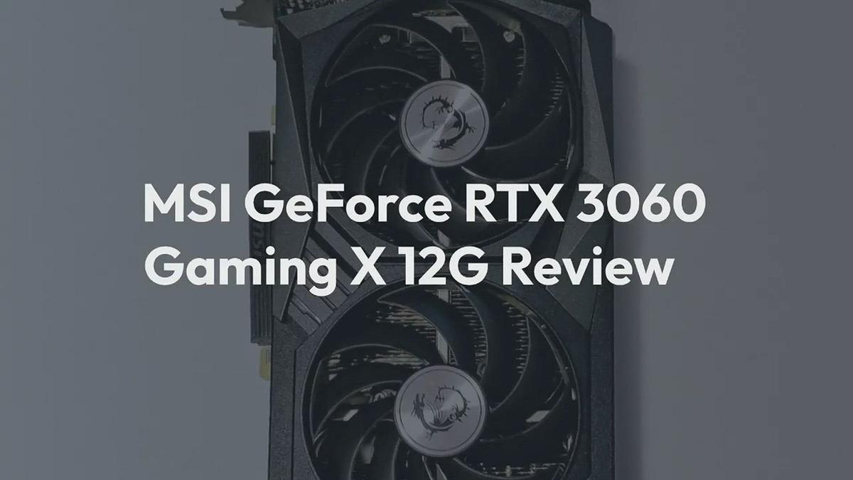 'Video thumbnail for MSI GeForce RTX 3060 Gaming X 12G Review'