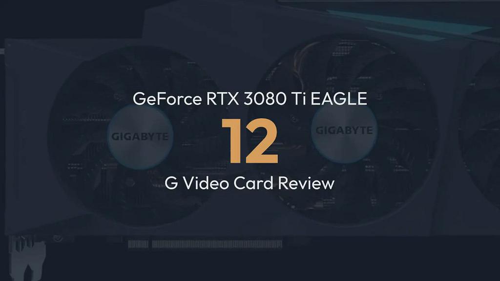 'Video thumbnail for GeForce RTX 3080 Ti GIGABYTE EAGLE 12G Review'