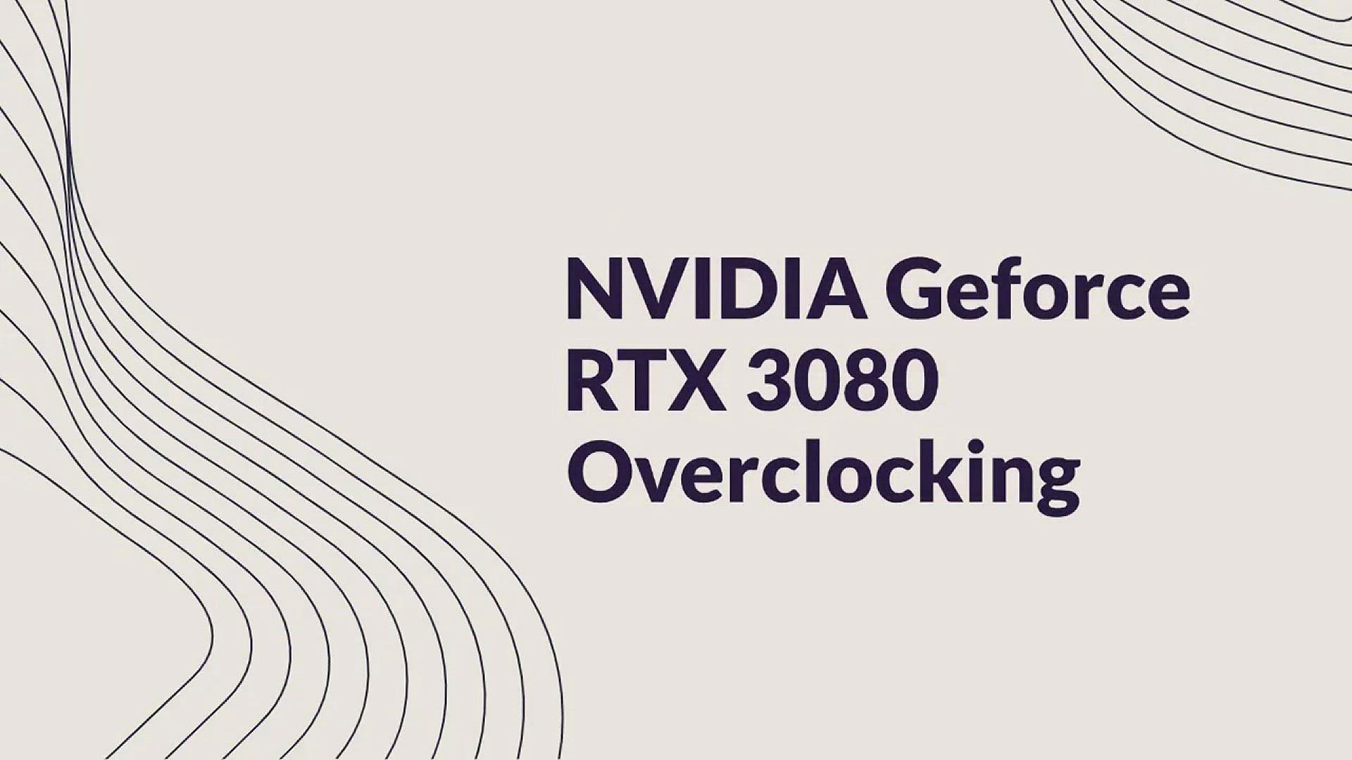 'Video thumbnail for NVIDIA GeForce RTX 3080 Overclocking'