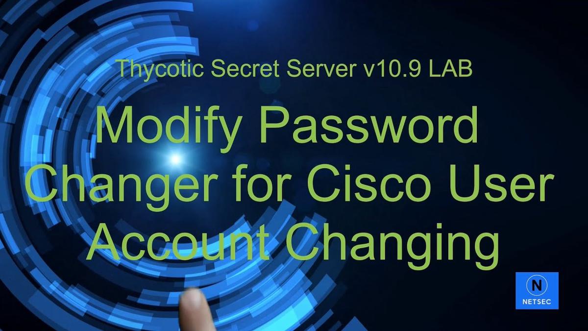 'Video thumbnail for 12. Create Password Changer for Cisco User Secret Onboarding - Part 2 - Thycotic SS v10.9 Lab'
