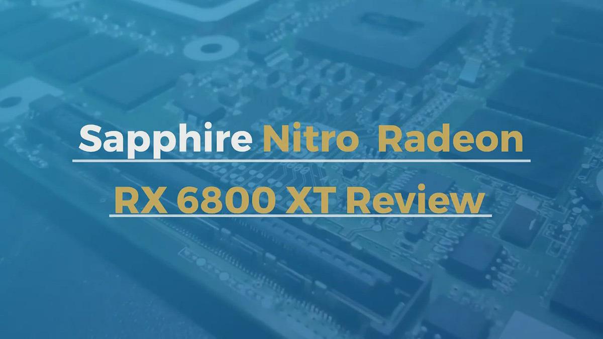 'Video thumbnail for Sapphire Nitro Radeon RX 6800 XT Review'