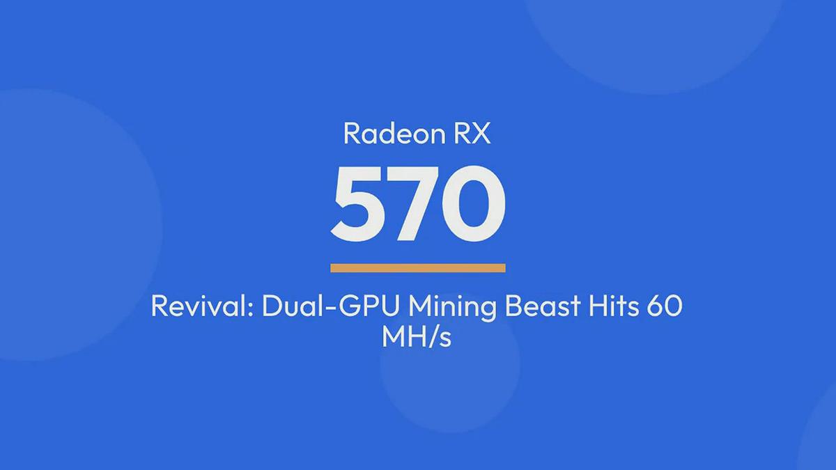 'Video thumbnail for  RX 570 Revival: Dual-GPU Mining Beast Hits 60 MH/s'