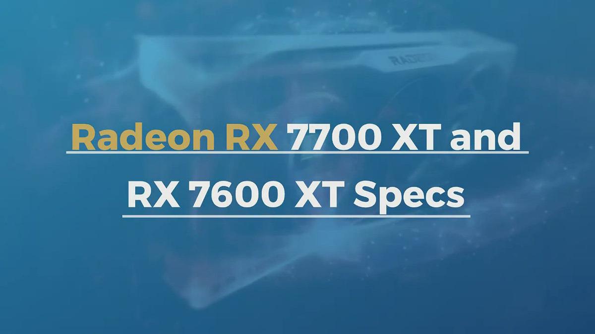 'Video thumbnail for Radeon RX 7700 XT and RX 7600 XT Specs'