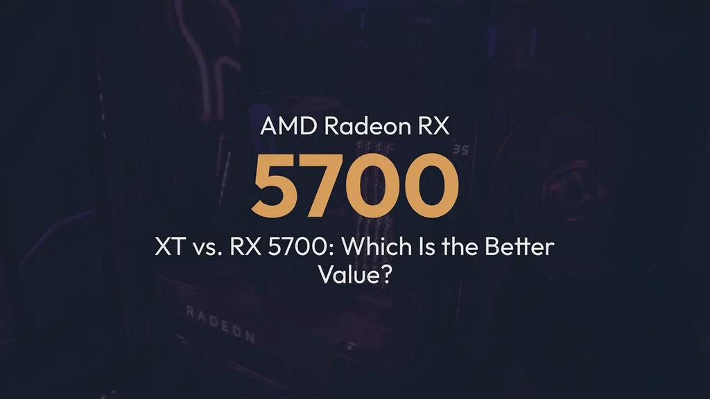 'Video thumbnail for AMD Radeon RX 5700 XT vs RX 5700'